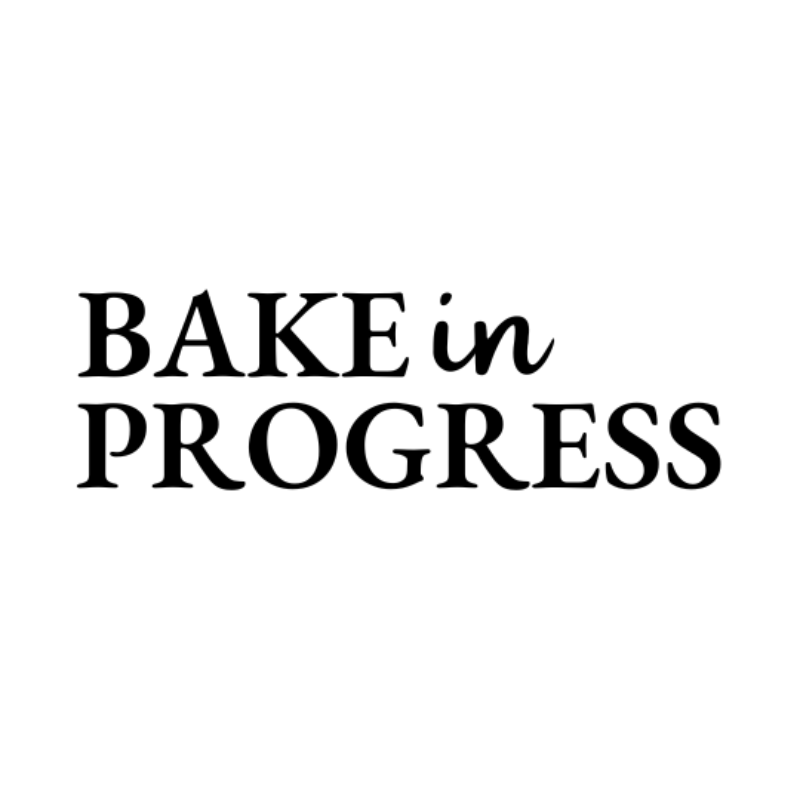 Bake in Progress